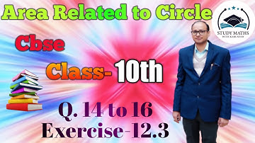 Q.14 to 16 Exercise 12.3 cbse Class-10th chapter-12 Area related to circle Study Math with Karunesh