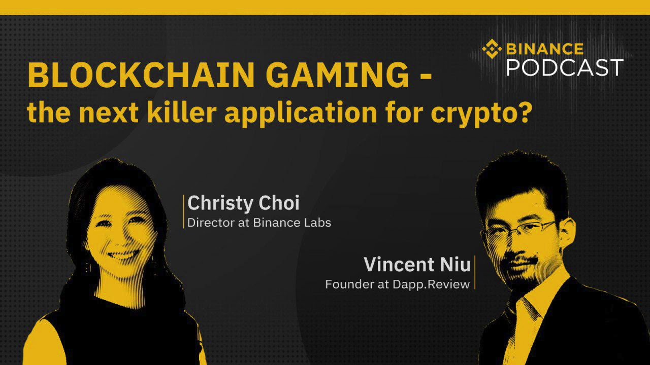 #Binance Podcast Episode 20 - Blockchain Gaming - The Next Killer  Application for Crypto?