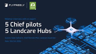Interview with Landcare CRP: Managing 5 Chief pilots across 7,500 hectare