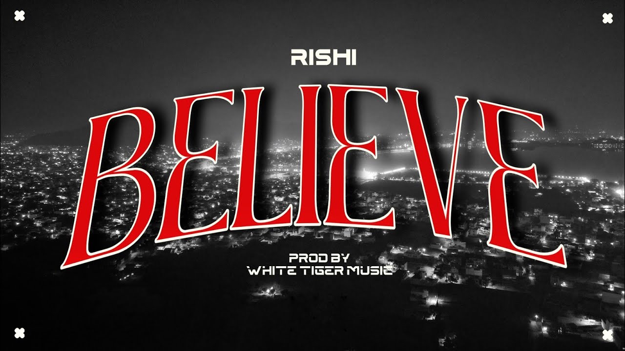 Watch BELIEVE - RISHI | (PROD BY WHITE TIGER MUSIC) | OFFICIAL MUSIC AUDIO on YouTube Watch BELIEVE - RISHI | (PROD BY WHITE TIGER MUSIC) | OFFICIAL MUSIC AUDIO on YouTube