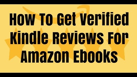 Kindle Direct Publishing - How To Get Verified Ebook Reviews