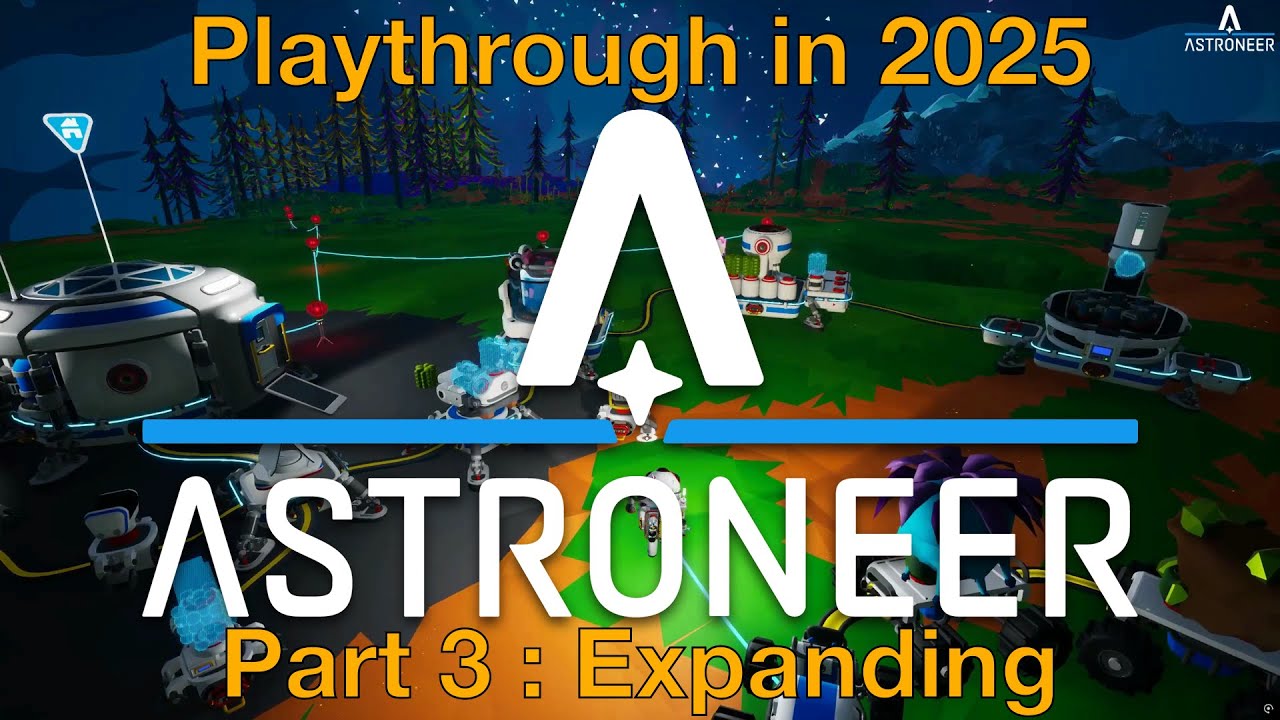 Astroneer - 2025 - PT3:Base Expansion