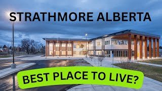 Strathmore Alberta Canada | The Best Place to Live Near Calgary? Charming, Safe and Growing!