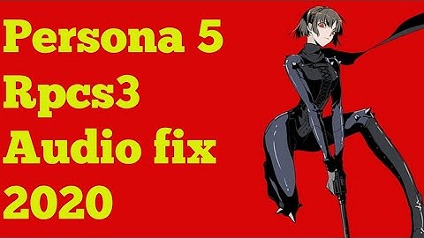 RPCS3 Persona 5 Audio fix 2020