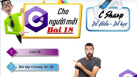 18 : List C# - Bài tập Csharp 24- 28  - Lập trình C# cho người mới - tuhoc.cc