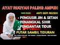Apakah Ada Jin Di Rumah Anda? Ruqyah Pengusir Jin Penawar Sihir Pengantar Tidur
