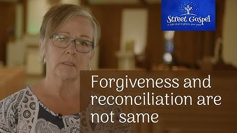 Forgiveness and reconciliation are not same