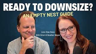 5 Quick Tips to Successfully DOWNSIZE as Empty Nesters | Ep 103
