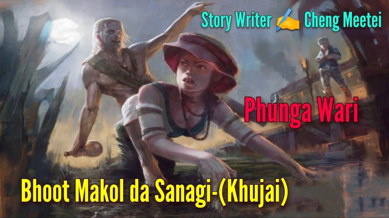 Bhoot Makol da Sanagi-Khujai || Phunga Wari ||Record🎤 Thoibi Keisham || Story ✍️ Cheng Meetei ||