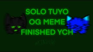 [FW] SOLO TUYO | og animation meme @lokokat