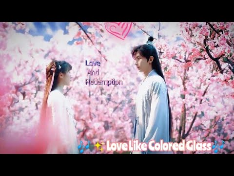 اغنية مسلسل صيني الحب والفداء Love Like Colored Glass Love And Redemption Ost 