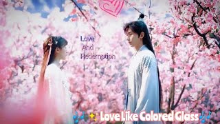 اغنية🎶 مسلسل صيني الحب والفداء🌸💗 | Love Like Colored Glass [ Love And Redemption Ost ]✨