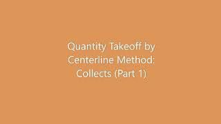 Exclusive Quantity Takeoff by Centerline Method: Collects(Part 1) Information