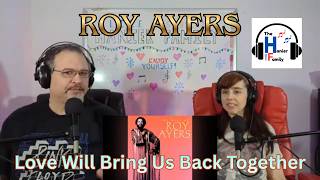 Roy Ayers - Love Will Bring Us Back Together Reaction