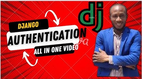 Django authentication all in one video