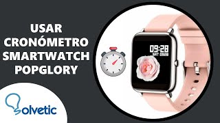 Cómo USAR CRONOMETRO Smartwatch Popglory P22 ✔️ Configurar Smartwatch  Popglory - YouTube