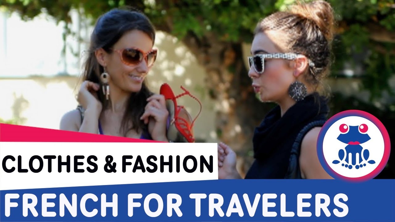 French for Travelers Lesson 7 - French Clothes and Fashion