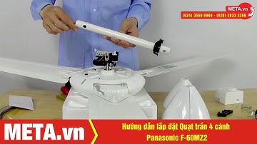 Cách lắp đặt Quạt trần Panasonic F-60MZ2 tại nhà