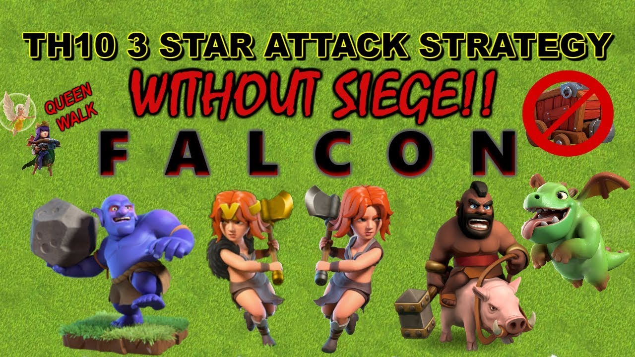 TH10 3 Star Attack Strategy WITHOUT Siege Machine - Queen Walk + Falcon - Clash of Clans 2019
