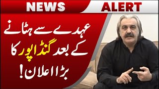 Gandapur&#39;s big statement after being removed from CMship