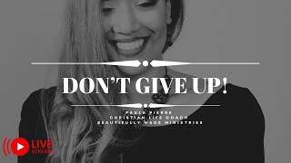 Women’s Daily Devotional | DON’T GIVE UP! #faith #faithinjesuschrist #purpose #bible #biblestudy