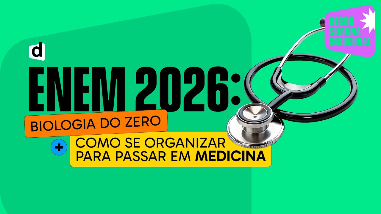 ENEM 2026: Biologia do Zero + Como se Organizar para Passar em Medicina