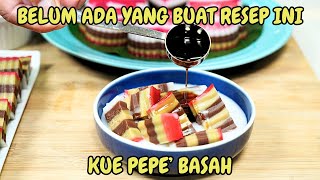 BELUM ADA YANG BUAT RESEP INI KUE PEPE' BASAH