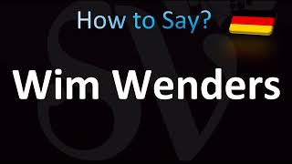 How to Pronounce Wim Wenders Correctly! (German)