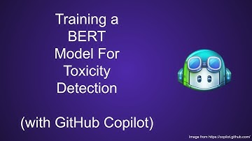 BERT Model for Toxic Comment Classification (with GitHub Copilot