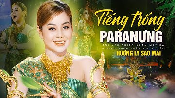 Tiếng Trống PARANƯNG - Hương Ly Sao Mai, Ca sĩ hóa cô gái Chăm cất tiếng hát TRIỆU NGƯỜI MÊ, 4K