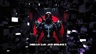DeeJay Dan - Acid Breaks 11 [2024] 303 | Breakbeat | Acid | Breaks #acidbreaks #deejaydan #breakbeat