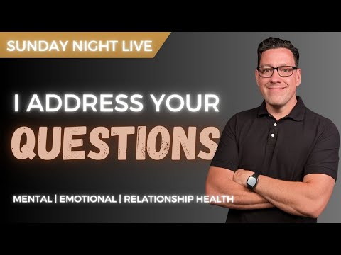 Sunday Night Live Q&A [Mental, Emotional and Relationship Health]