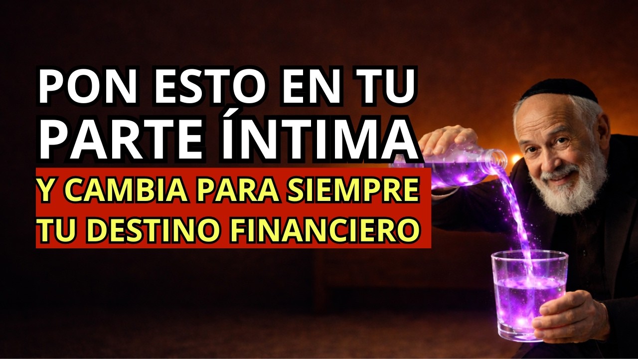 RABINO MILLONARIO : 🔴Da Miedo! Pon Esto en Tu PARTE ÍNTIMA y Cambia Tu Destino Financiero