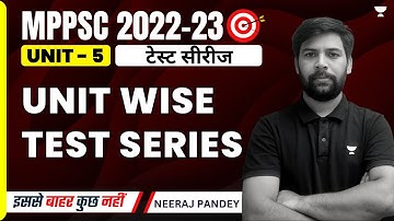 Unit Wise Test Series | Unit 5 | MPPSC PRE 2022-23 | Neeraj Pandey