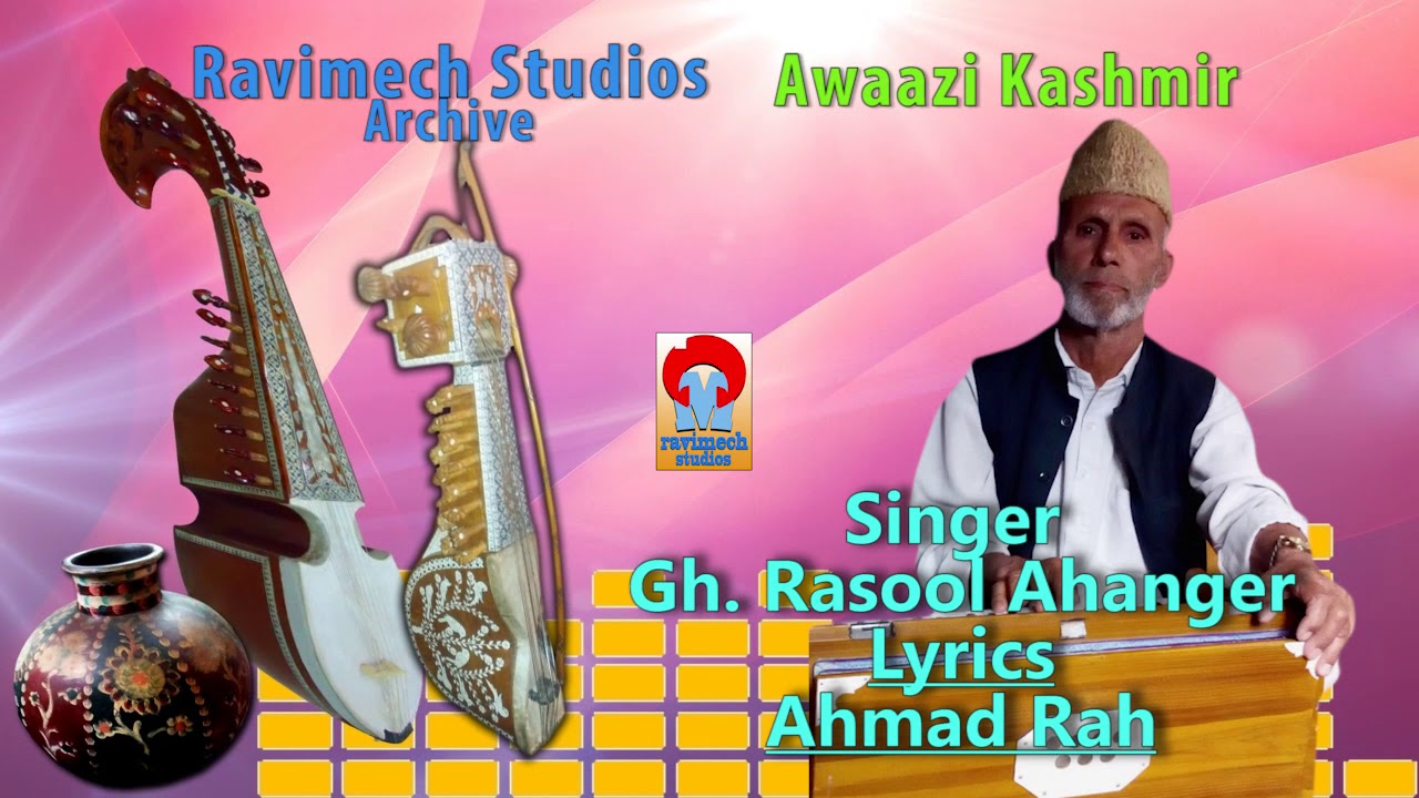 PEERA CHAMO SIRA GANJUK REHNUMA   SINGER GH RASOOL AHANGER FROM RAVIMECH STUDIOS