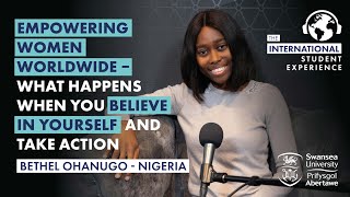 Empowering women worldwide–what happens when you believe in yourself and take action. Bethel Ohanugo