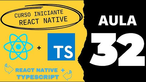 Aula 32 - Curso React Native + Typescript - Configurando Tipagem da Navegação