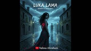 Luka Lama Valexa Abraham