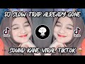 Dj slow trap  already gone  dj topeng remix viral tiktok