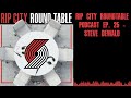 Rip City Roundtable Podcast Ep. 25 - Steve Dewald | Rip City Roundtable: A Portland Trail...