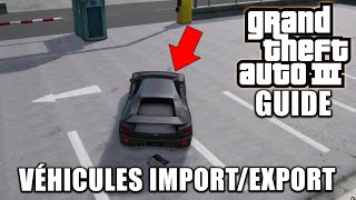 GTA 3 : Emplacements des VÉHICULES D'IMPORT / EXPORT - GUIDE 100%