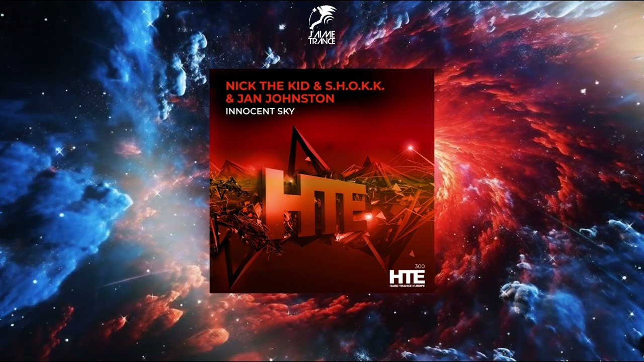 Nick The Kid & S.H.O.K.K., Jan Johnston - Innocent Sky (Original Mix) [HTE RECORDINGS]