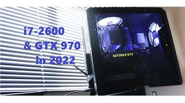 i7 2600 & GTX 970 Founder