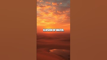 How Mirage Illusions Happen in the Desert