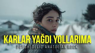 Karlar Yağdı Yollarıma Psychedelic Anatolian Rock Cover