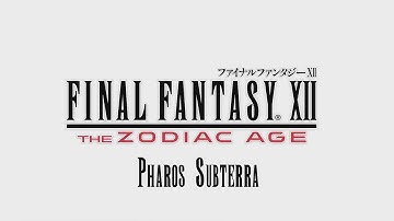 Final Fantasy XII The Zodiac Age - Pharos Subterra | Let