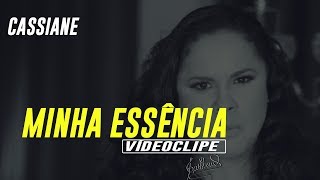 Cassiane | Minha Essência (Clipe Oficial)