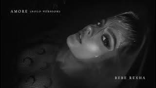 Bebe Rexha - Amore (Official Solo Version)