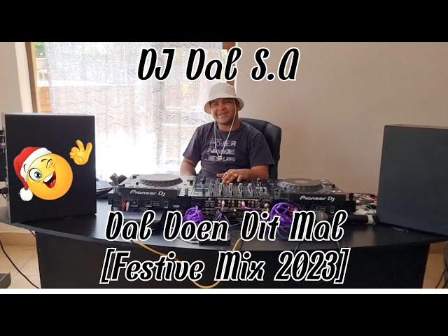 DJ Dal S.A - Dal Doen Dit Mal [Festive Mix 2023] Lekke Goed Vir Lekke Mense [Steek!] Farewell 2023 class=