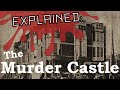 Explained The Murder Castle